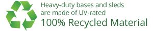 Heavy-duty bases and sleds are made of UV-rated 100% Recycled Material